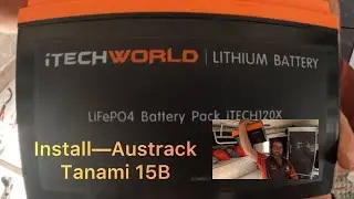 Install of Itech World 120x Lithium Batteries— Austrack Tanami x15b