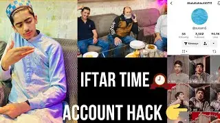 Iftar time 🕰️ o mer Tik tok ka account hack ho gay 🥺