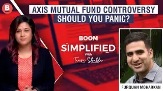 Axis Mutual Fund Controversy: Should You Panic? | Simplified With Tanvi Shukla | BOOM