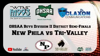 New Philadelphia vs Tri-Valley - OHSAA Boys Division II District Semi-Finals from WTNS 99.3 FM