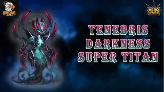Tenebris New Darkness Super Titan Guide | Hero Wars Mobile Alliance