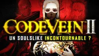 CODE VEIN 2, un soulslike INCONTOURNABLE ?