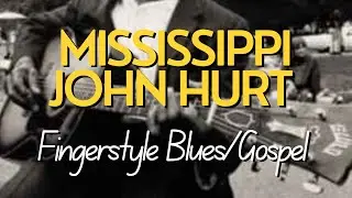 Mississippi John Hurt fingerstyle acoustic guitar tutorial