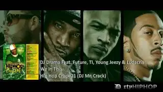 DJ Drama - We In This Bitch ft. Young Jeezy, T.I., Ludacris & Future