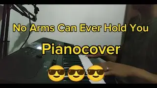 NO ARMS CAN EVER HOLD YOU #pianocover #instrumental #piano #keyboard