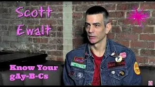 Know Your gAy-B-Cs - Scott Ewalt