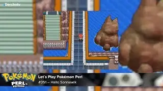 Let&acute;s Play Pok&eacute;mon Perl #051 &ndash; Hallo Sonnewik