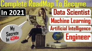 Complete RoadMap To Prepare for Data Science, Machine Learning, Artificial Intelligence in 2021
