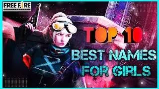 TOP 10 Best Names for Girls in Free Fire and Pro Usernames 2021 Giveaway🔥