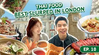 Step into Where the Flavour Is | EP.10 |Why London is Obsessed with Thai Food