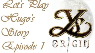 Let's Play Ys Origin - Hugo's Story - Episode 1