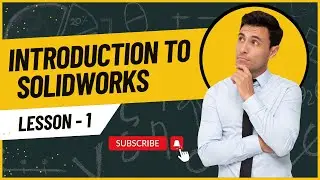 Ultimate SolidWorks Tutorial for Absolute Beginners- Step-By-Step