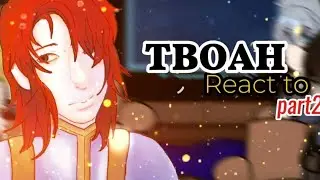 TBOAH react to •||ENG-BR||•{{ part 2}}