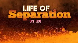 TPM|Message|Life of Separation|Bro Teju