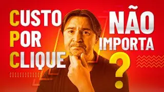CUSTO POR CLIQUE: QUANDO ESSA M&Eacute;TRICA N&Atilde;O &Eacute; IMPORTANTE?
