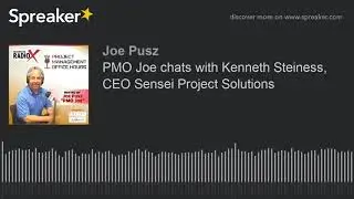 PMO Joe chats with Kenneth Steiness, CEO Sensei Project Solutions