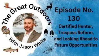 Certified Hunter, Trespass Reform, and Looking Ahead to Future Opportunities
