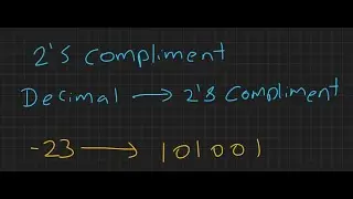 Decimal to 2's Complement