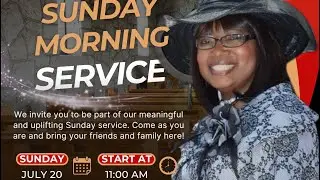 Sunday Service (July 20th, 2025) Speaker: Min. Brenda Ross
