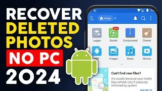 2024 How to Restore Deleted Photos and Videos from Android | Without Computer & Root