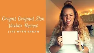 Origins Original Skin VoxBox Review | Sarah Lokker