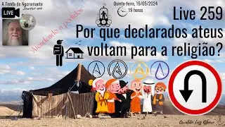 Live 259. Por que declarados ateus voltam para a religião?