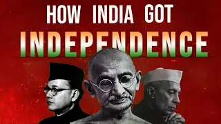 How India Got Independence || Journey Of India's Independence Struggle