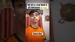 AIR 30 Is a Bad Rank? This Guy Thinks So &mdash; IIT JEE Prep | IIT JEE Aspirants #iit #jee