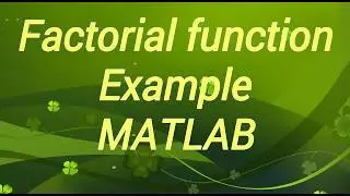 MATLAB Function Factorial Example