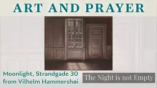Praying with Vilhelm Hammersh&oslash;i&rsquo;s 