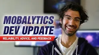 Mobalytics Dev Update - Reliability, Advice, and Feedback