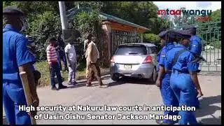 Tight security at Nakuru law courts ahead of Jackson Mandago's arrival