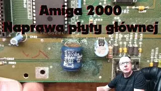 Amiga 2000 - Dwie płyty główne A2000 rev.6 do naprawy oraz unboxing prezentu urodzinowego od Roberta
