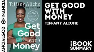 GET GOOD WITH MONEY | Tiffany Aliche [Summary]