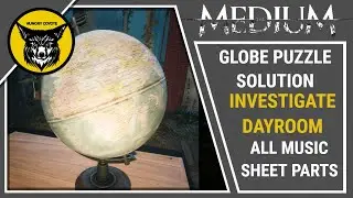 THE MEDIUM - Globe Puzzle Solution & All Music Sheets Parts Locations (Investigate the Dayroom)