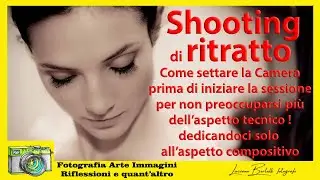 Due modi veloci per impostare la fotocamera prima di una sessione di shooting nel ritratto
