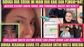 M3M4L*K4N‼️DIDUGA DUA SOSOK INI MAIN 2 KAKI & PENGHI*N4T‼️DIDUGA REKAMAN ITU UNTUK MENJEBAK NIKITA‼️