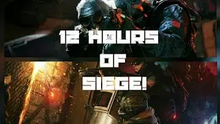 12 hour siege stream!