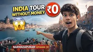 INDIA TOUR WITHOUT MONEY NARMADAPURAM EPISODE (2) 