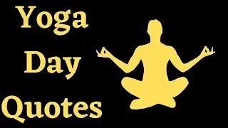 Yoga Day Inspirational And Motivational Quotes | Motivational Yoga Quotes | Motivational Quotes
