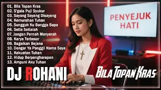 DJ Remix Lagu Rohani Kristen Terpopuler Sepanjang Masa ❤️ Bila Topan Kras ❤️ S'gala Puji Syukur ❤️