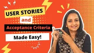 Writing Good User Stories and Acceptance Criteria : A Step-by-Step Tutorial