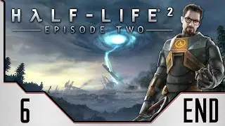 A Final Stand │ Half-Life 2: Episode Two #6 (END)