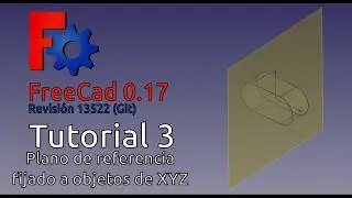 FreeCADTutorial#3 Plano de referencia fijado a objetos de XYZ