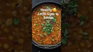 Healthy Lentil Soup Recipe A Simple Guide to Nourishing Comfort Food