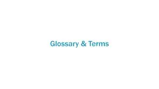 Glossary & Terms