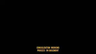 Consolidation working process on basement