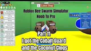 Roblox Bee Swarm Simulator Noob To Pro Part 11 I Got The Cobalt Guard And The Coconut Clogs