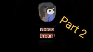 me playing nora's dream part 2