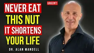 Over 60? 4 WORST Nuts You Should NEVER Touch and 4 You MUST Eat Daily! | Dr. Alan Mandell